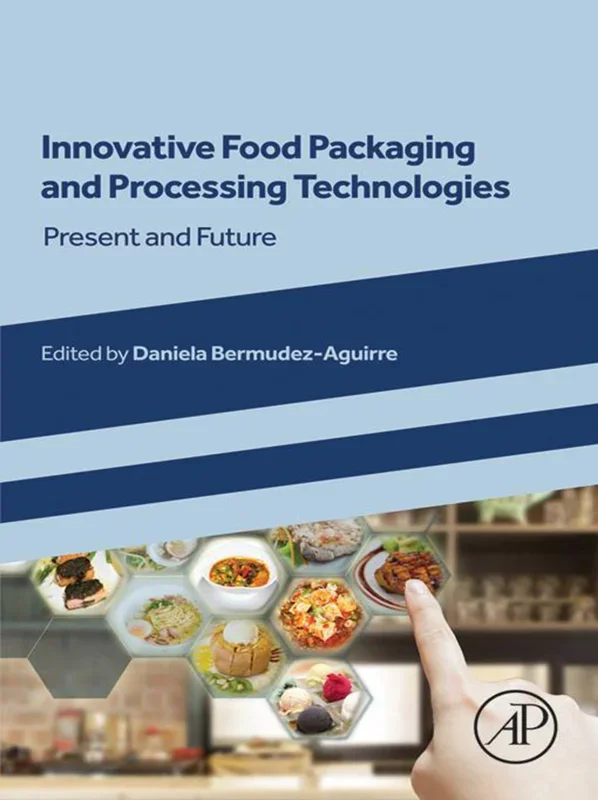 Innovative Food Packaging and Processing Technologies: Present and Future