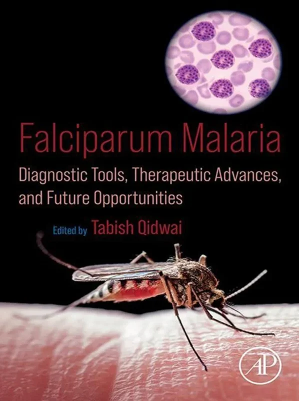 Falciparum Malaria: Diagnostic Tools, Therapeutic Advances, and Future Opportunities