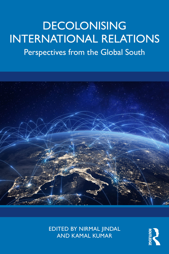 Decolonising International Relations: Perspectives from the Global South