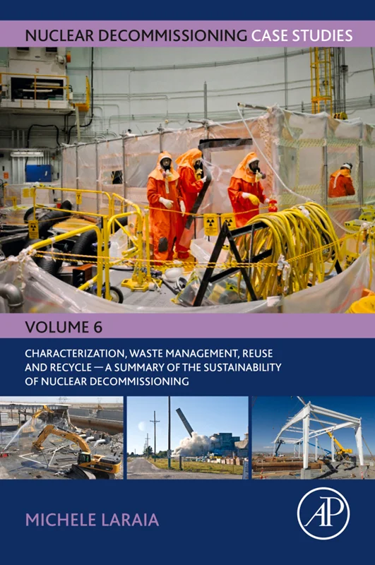 Nuclear Decommissioning Case Studies: Characterization, Waste Management, Reuse and Recycle: A Summary of the Sustainability of Nuclear Decommissioning