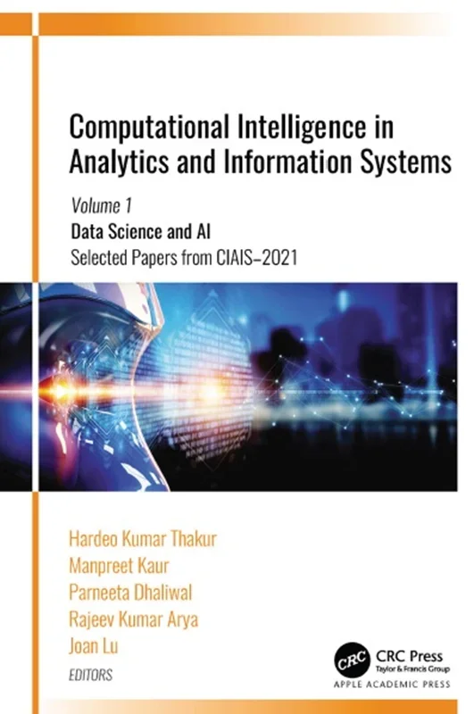 Computational Intelligence in Analytics and Information Systems: Volume 1: Data Science and AI​, ​Selected Papers from CIAIS-2021