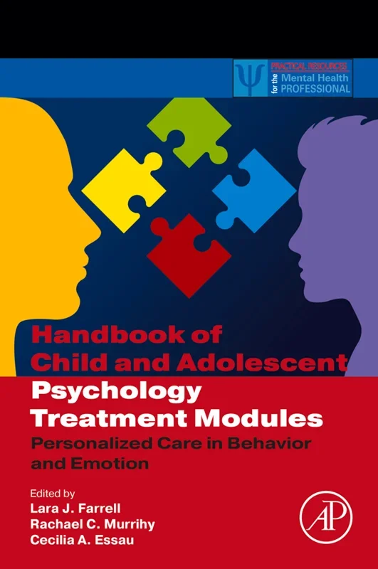 Handbook of Child and Adolescent Psychology Treatment Modules: Personalized Care in Behavior and Emotion