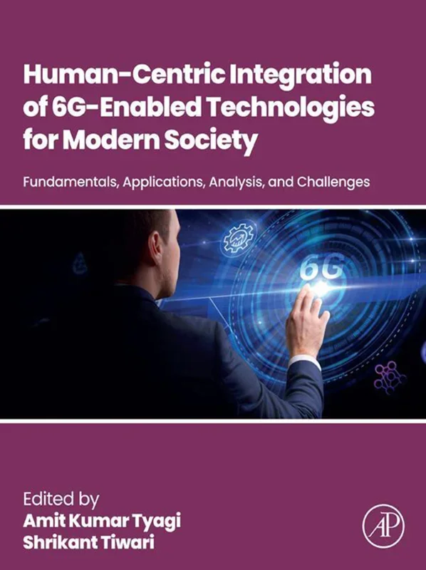 Human-Centric Integration of 6G-Enabled Technologies for Modern Society: Fundamentals, Applications, Analysis and Challenges