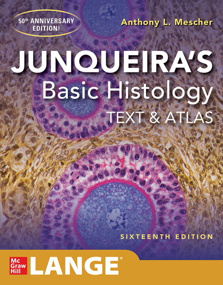 Junqueira's Basic Histology: Text and Atlas 16th Edition