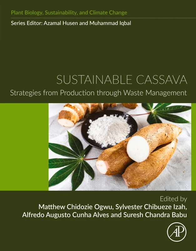 Sustainable Cassava: Strategies from Production through Waste Management (Plant Biology, sustainability and climate change)