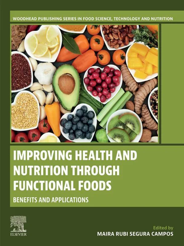 Improving Health and Nutrition through Functional Foods: Benefits and Applications