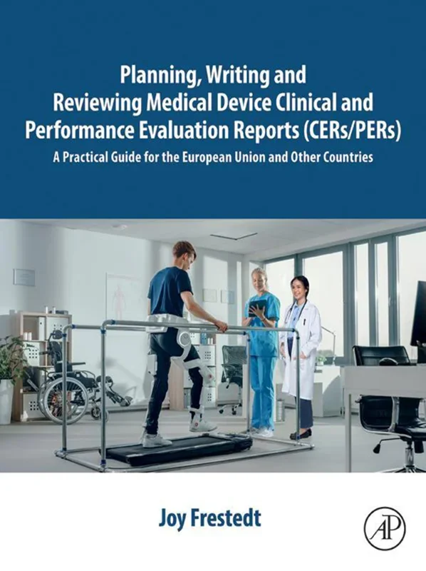 Planning, Writing and Reviewing Medical Device Clinical and Performance Evaluation Reports (CERs/PERs): A Practical Gui
