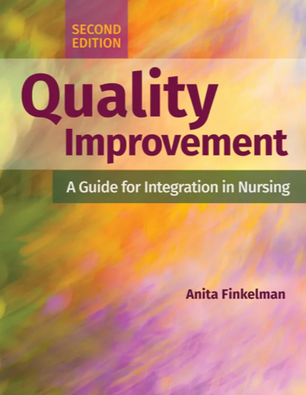 Quality Improvement: A Guide for Integration in Nursing 2nd Edition