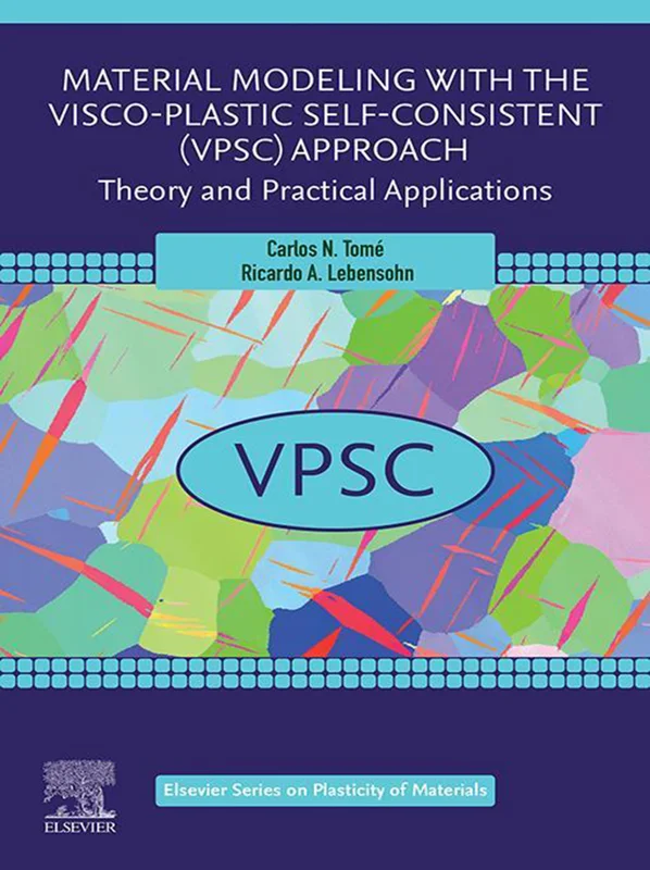 Material Modeling with the Visco-Plastic Self-Consistent (VPSC) Approach: Theory and Practical Applications