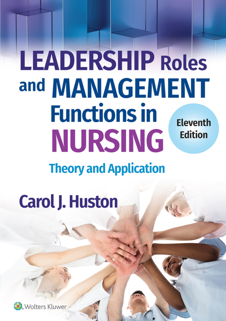 Leadership Roles and Management Functions in Nursing: Theory and Application 11th Edition