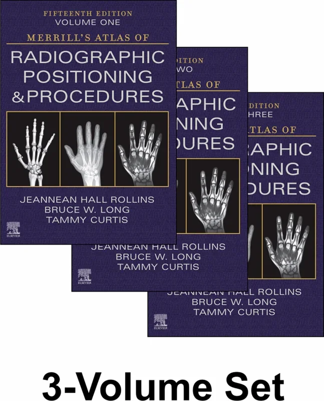 Merrill's Atlas of Radiographic Positioning and Procedures - 3-Volume Set 15th Edition