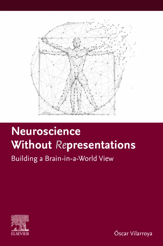 Neuroscience Without Representations: Building a Brain-in-a-World View