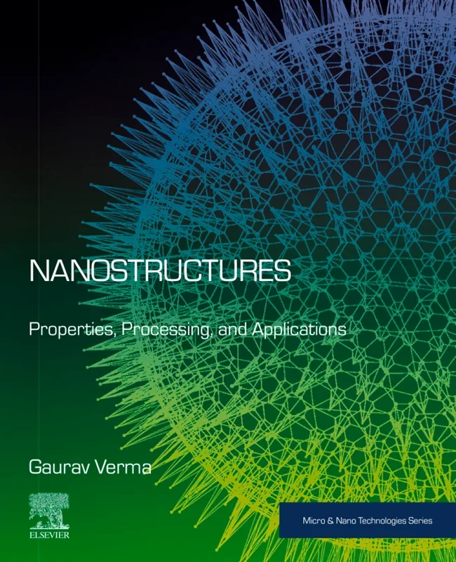 Nanostructures: Properties, Processing, and Applications